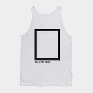THINK OUTSIDE THE BOX Tank Top